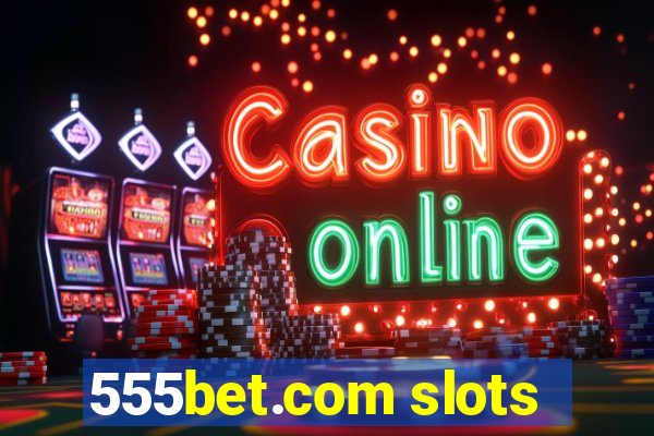 555bet.com slots